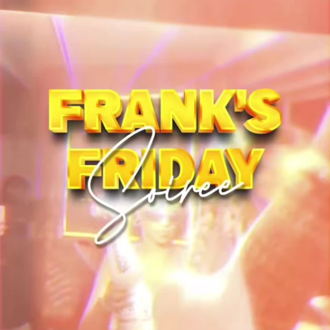 Frank's Friday soiree